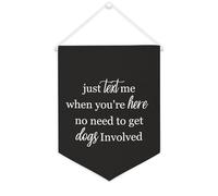 Bandiera da parete in tela con citazione ispiratrice Just Text Me When You're Here, No Need to Get Dogs Involved Wall Art Hanging Banner Home Office Decor 30,5 x 40,6 cm Banner in tela Regali di