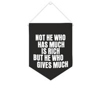 Bandiera da parete in tela con citazione ispiratrice Not He Who Has Much Is Rich But He Who Gives Much Art Hanging Banner Home Office Decor 25,4 x 30,5 cm Tela Banner Regali di inaugurazione della