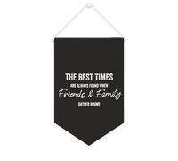 Bandiera da parete in tela con citazione ispiratrice The Best Times Are Always Found When Friends & Family Gather; striscione rotondo da appendere per casa e ufficio, 25 x 38 cm, in tela, regalo per