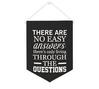 Bandiera da parete in tela con citazione ispiratrice "There Are No Easy Answers There's Only Living through The Questions", decorazione da parete per casa e ufficio, 30,5 x 40,6 cm, striscione in tela
