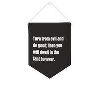 Bandiera da parete in tela con citazione ispiratrice Turn from Evil And Do Good; Then You Will Dwell in The Land Forever Wall Art Hanging Banner Home Office Decor 25,4 x 30,5 cm tela banner regali di