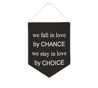 Bandiera da parete in tela con citazione ispiratrice We Fall in Love by Chance We Stay in Love by Choice, decorazione da parete per casa e ufficio, 25,4 x 30,5 cm, striscione in tela per inaugurazione