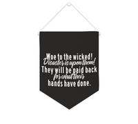 Bandiera da parete in tela con citazione ispiratrice Woe to the Wicked! Disaster is upon Them! Striscione da appendere per casa e ufficio, 25 x 30 cm, in tela, regalo per inaugurazione della casa