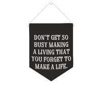 Bandiera da parete in tela con citazione motivazionale, con scritta in lingua inglese "Don't Get So Busy Making A Living That You Forget to Make A Life", decorazione da parete per casa e ufficio, 25,4