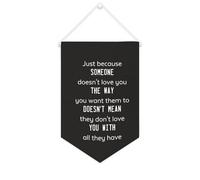 Bandiera da parete in tela con citazione motivazionale, con scritta in lingua inglese "Just Because Someone Don't Love You The Way", decorazione per casa e ufficio, 25,4 x 38,1 cm, striscione su tela
