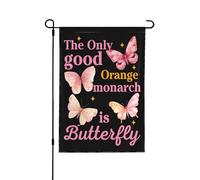 Bandiera decorativa da giardino "L'unica farfalla monarca arancione buona è una farfalla", accessori per la ca