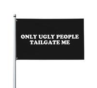 Bandiera della casa Only Ugly People Tailgate Me 9,1 x 1,5 m - Vivace striscione esterno su un solo lato per la decorazione del giardino, resistente allo sbiadimento