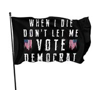 Bandiera democratica "When I Die Don't Let Me Vote", 3x5 piedi, con due occhielli in ottone, doppia cucitura, colori vivaci, anti-scolorimento