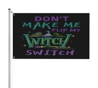 Bandiera Don't Make Me Flip My Witch Switch Bandiera divertente di Halloween Bandiera bifacciale Premium 9,1 x 1,5 m Striscione in poliestere a 3 strati con occhielli in ottone Decorazione per intern