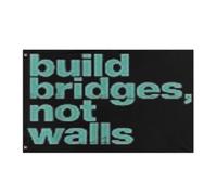 Bandiera Doppia Cucitura Bandiere Da Giardino Build Bridges Not Walls Build Bridges Not Walls Rinforzo Flag Per Conferenza Ristoranti Celebrazione 90X150Cm
