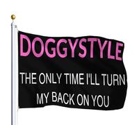 Bandiera Doppia Cucitura Bandiere Da Giardino Doggystyle The Only Time I'Ll Turn My Back On You Durevole Flag Per Parata Balcone Conferenza 90X150Cm