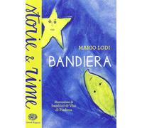 Bandiera. Ediz. a colori Copertina flessibile