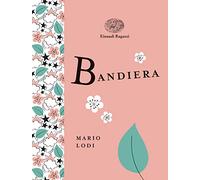 Bandiera. Ediz. a colori. Ediz. deluxe