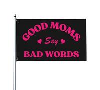 Bandiera "Good-Moms-Say-Bad-Words" 3x5 Regali di compleanno per la mamma Bandiera per la festa della mamma 3x5 Bandiera da giardino per esterni Insegna per casa con 2 occhielli in metallo Senza suppo