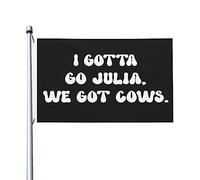 Bandiera I Gotta Go Julia We Got Cows 3x5 per esterni bandiera bifacciale unica per esterni per giardino 9,1 x 1,5 m, I Devo Go Julia We Got Cows arazzo per dormitorio