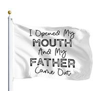 Bandiera "I Opened My Mouth And My Father Came Out" per esterni 3x5