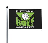 Bandiera I Play Too Much Golf Said No One Ever Bandiera Pirata Decorazione Resistente Alle Intemperie Striscione All'Aperto, Per All'Aperto Al Coperto, Celebrazioni, Feste Strada, 90x150cm