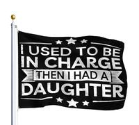 Bandiera I Used To Be In Charge Then I Had A Dau-ghter 90x150cm