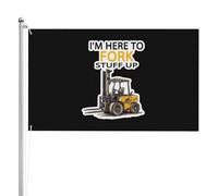 Bandiera I'M Here To Fork Stuff Up Certified Forklift Bandiere 90X150cm | Durevole Bandierine della Decorazione con Occhielli Bandiera Pirati per Esterno Parata Ristoranti Drivers