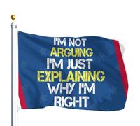 Bandiera I'm Not Arguing I'm Just Explaining Why I'm Bandiere 90X150cm