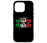 Bandiera inglese "I'm Not Yelling I'm Italian Funny Strong Custodia per iPhone 16 Pro
