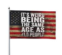 Bandiera It'S Weird Being The Same Age As Old People Stagione Bandiera Tessuto Da Esterno Prova Di Sbiadimento Striscione All'Aperto, Per Feste Strada, All'Aperto Al Coperto, Balcone, 90x150cm