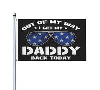 Bandiera "Out Of My Way Daddy Back Today", 3x5 piedi, resistente allo sbiadimento, per esterni, interni, casa, giardino, cortile, cartello decorativo