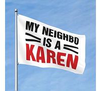 Bandiera per camera da letto con scritta "My Neighbor Is A Karen", divertente decorazione per camera da letto (60 x 90 cm)