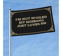 Bandiera per camera Guys I'M Not Spoiled My Husband Just Loves Me bandiera uomo Cabe Decor bandiere decorative (colore: colore, dimensioni: 120 x 180 cm)