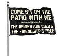 Bandiera per dormitorio divertente Come Sit On The Patio With Me The Drinks Are Cold And The Friendship Is Free Flag Poster universitario per ragazzi divertente decorazione per patio (120 x 180 cm)