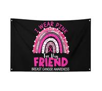 Bandiera per la sensibilizzazione sul cancro al seno "Io indosso il rosa per la mia amica", 3x5 piedi, striscione da giardino con 4 fori, decorazione per interni ed esterni.