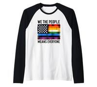Bandiera per uguaglianza We The People Means Everyone Pride Maglia con Maniche Raglan