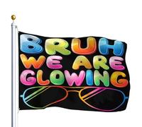 Bandiera Personalizzata Bruhs We Are Glowing In My Glowing Era Hello Summer Vacation For Resistente Alle Intemperie Gran Bandiere Robusta Flag Per Cultural Display Sports Events Events 90X150Cm