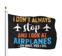 Bandiera Personalizzato I Don't Always Stop And Look At Airplanes Fun