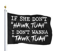 Bandiera Personalizzato If She Don't Hawk Tush I Don't Want To Talk Tush