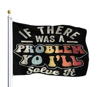 Bandiera Personalizzato If There Was A Problem Yo I'Ll Solve It Retros Sunset 2 Occhielli In Metallo Bandiere Personalizzate Robusta Flagge Personalizzate Per Festivals 90X150Cm