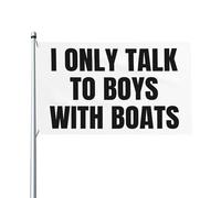 Bandiera Pirata Doppia Cucitura, I Only Talk To Boys With Boats Durevole Bandiere Da Giardino Per Celebrazione Bar Bandierine Della Decorazione 90X150Cm