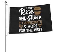 Bandiera Pirata Durevole Bandiere Da Giardino Coffee I Don'Y Rise And Shine I Caffeinate & Hope For The Best Doppia Cucitura Flag Per Decorazione All'Aperto Ristoranti 90X150Cm