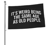 Bandiera Pirata Resistente Alle Intemperie Bandierine Della Decorazione It'S Weird Being The Same Age As Old People Personalizzata Bandiere Da Giardino Per Giardino Balcone 90X150Cm