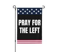 Bandiera "Pray For The Left" per giardino, 12 * 18 pollici, stendardo bifacciale senza asta.