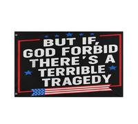 Bandiera Resistente Alle Intemperie Bandiere Da Giardino But If God Forbid There’S A Terrible Tragedy Durevole Flag Per Giardino Esterno All'Aperto 90X150Cm
