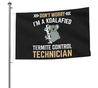 Bandiera Resistente Allo Scolorimento Bandiere Da Giardino Don'T Worry I'M A Koalafied Termite Control Technician Doppia Cucitura Bandierine Della Decorazione Per Ristoranti 90X150Cm