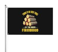 Bandiera There Is No Such Thing As Too Much Firewood Bandiere 90X150cm