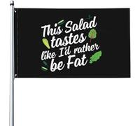Bandiera This Salad Tastes Like I'D Rather Be Fat Stagione Bandiera 2 Occhielli Metallici Tessuto Da Esterno Striscione All'Aperto, Per All'Aperto Al Coperto, Giardino, Feste Estive, 90x150cm
