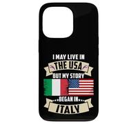 Bandiera USA "I May Live In The US But My Story Began In Italy" Custodia per iPhone 13 Pro
