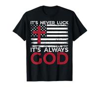 Bandiera USA "It's Never Luck It's Always God" Christian Faith Maglietta