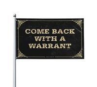 Bandiera vintage con scritta "Come Back With A Warrant", bandiere divertenti per la stanza dei ragazzi, ornamenti per esterni (30 x 45 cm)