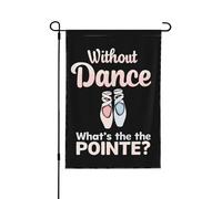 Bandiera Without Dance What'S The Pointe Della Brezza Decorazione Striscione All'Aperto, Per Feste Strada, Balcone, All'Aperto Al Coperto, 30x45cm