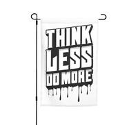 Bandieradacortile Think Less Do More Robuste Bandiera Garden Appendere Striscione Da Giardino Per Fattoria All'Aperto Strada 12X18 Inch