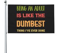 Bandieras Da Cortile Being An Adult Is Like The Dumbest Thing I'Ve Ever Done Bandiera Garden Garden Flag Durevole Per Patio Prato 90X150 Cm
